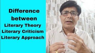 Difference Between Literary Theory, Literary Criticism and Literary Approaches I UGC NET English