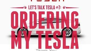 Let's Talk Tesla #7: How To Order Your Tesla