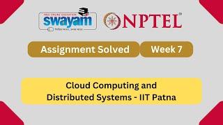 Cloud Computing and Distributed Systems Week 7 || NPTEL ANSWERS 2025 #nptel #nptel2025 #myswayam