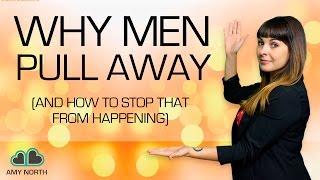 Why Men Pull Away (And How to Stop That From Happening)