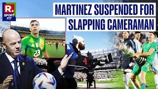 Argentinian Goalkeeper Emiliano Martinez Suspended By FIFA For Allegedly Slapping Cameraman