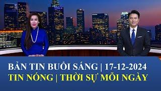 Thời Sự Buổi Sáng | 17/12/2024 | FULL#saigontv #tintuc #thoisu