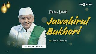  [ LIVE ] #11 Kitab Jawahirul Bukhori - KH Ahmad Chalwani | Ngaji Ramadhan 2025