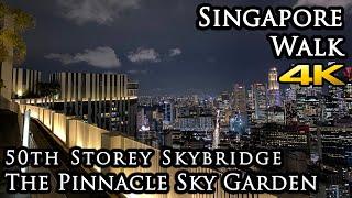 【Singapore Walk ⁴ᴷ】The Pinnacle Sky Garden - 50th Storey Skybridge