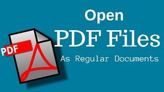 How To  Open PDF Files As Regular Documents