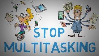 STOP MULTITASKING NOW - Why It's NOT Efficient to Multitask (animated)