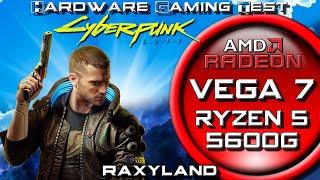 CyberPunk 2077 | VEGA 7 Ryzen 5 5600G | RAXYLAND Hardware Gaming Test