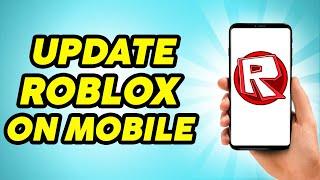 How to Update Roblox on Mobile - Practically Simple