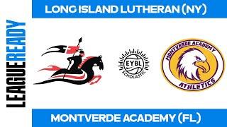 EYBL Scholastic - #2 Long Island Lutheran (NY) vs #3 Montverde Academy (FL)