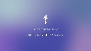 Božja pobjeda – Duh je Sveti na nama │ BP BASIC