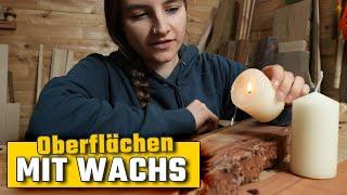 Holz mit Wachs - mehr Möglichkeiten als man denkt