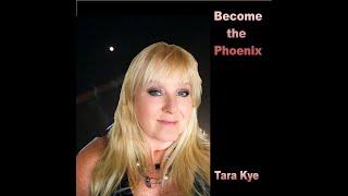 Tara Kye - Become the Phoenix