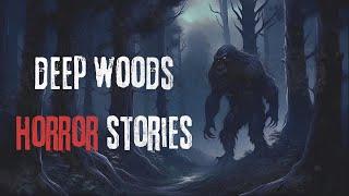 6 Scary Deep Woods + Cryptid Horror Stories