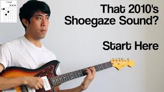 Beginner Shoegaze Lesson: 2010's Chord Progressions + Shapes