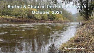 Barbel & Chub Fishing on the Middle Severn - Oct 2024