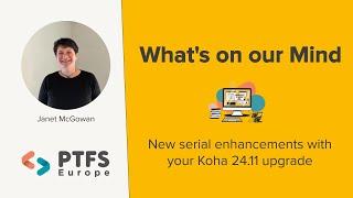 New serial enhancements with your Koha 24.11 upgrade