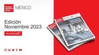 Edición noviembre 2023 Modern Machine Shop México