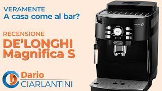 DE'LONGHI MAGNIFICA S - La Recensione PROFESSIONALE di DARIO CIARLANTINI - "A casa come al bar?"