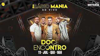 Rádio Mania  Ao Vivo - Doce Encontro