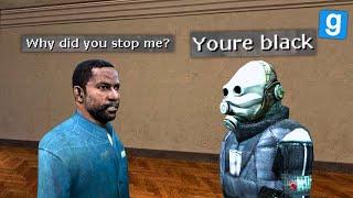 I Got Racially Profiled In Gmod Half Life RP