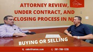 Attorney Review, Under Contract and Closing in NJ. The home selling & buying process in NJ