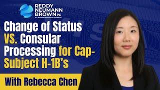 Cap Subject H-1B's: Should I File Change of Status or Consular Processing?