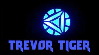 Trevor Tiger- Channel/Video Intro