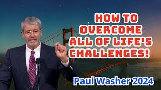 Paul Washer Preaching - How to Overcome All of Life's Challenges!