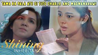 Shining Inheritance: Pinaimbestigahan Ko Rin Pala Si Tito Charlie, Ate Inna!