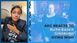 AOC IG LIVE: Reacts to Ruth Bader Ginsburg's dying wish- Not to have Donald Trump choose replacement