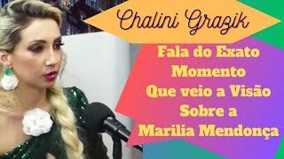 Chalini Grazik️O Exato Momento que Veio a Previsão sobre a Marília Mendonça