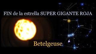 El final de Betelgeuse, estrella supergigante roja - Orión - explosión - agujero negro - neutrones