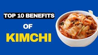 10 Surprising Benefits of Kimchi: Unveiling its Hidden Power