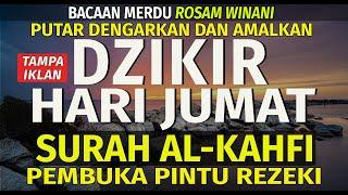 Dzikir Pagi Pembuka Rezeki HARI JUMAT Al-Kahfi l Doa Pembuka Rezeki Segala Penjuru | Rosam Winani