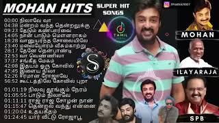 Mohan Hits | Mohan Songs | Ilayaraja + Spb + Mic Mohan Collections - Tamil Songs