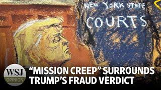 'Mission Creep' Surrounds Trump’s Fraud Verdict