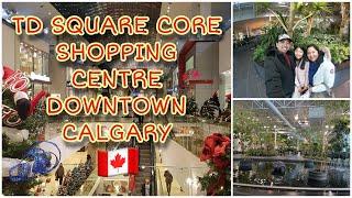 TD SQUARE SHOPPING CENTRE CALGARY ALBERTA CANADA || MALL WITH DEVONIAN GARDEN || FAMILY DAY