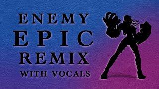 Arcane Theme [Epic Remix with Vocals] | Enemy - Imagine Dragons