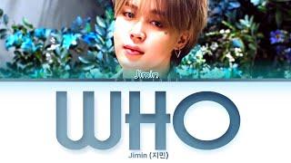 Jimin 'Who' Lyrics (지민 Who 가사) (Color Coded Lyrics ENG)