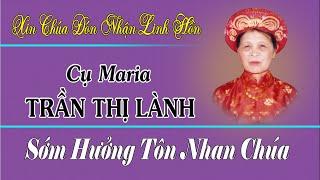 Lễ Tang Cụ Maria TRẦN THỊ LÀNH (Giáo xứ Phú An) - Phần 2