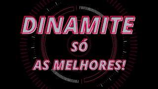 DINAMITE SÓ AS MELHORES ! (ANTIGAS)