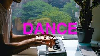 Sam Blakelock - DANCE (Official Music Video)