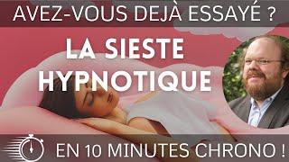 Hypnose pour dormir : LA SIESTE HYPNOTIQUE [ anti fatigue et anti stress en 10 minutes]