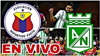 PASTO VS ATLÉTICO NACIONAL EN VIVO HOY PARTIDO DE LA JORNADA 2 LIGA DE COLOMBIA