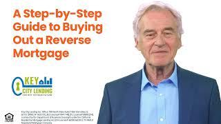 A Step-by-Step Guide to Buying Out a Reverse Mortgage