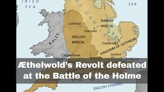 13th December 902: Æthelwold's revolt against Edward the Elder defeated at the Battle of the Holme