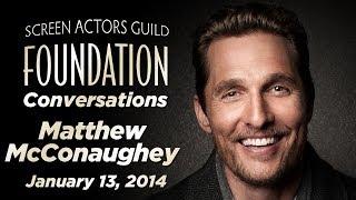 Matthew McConaughey Career Retrospective | SAG-AFTRA Foundation Conversations