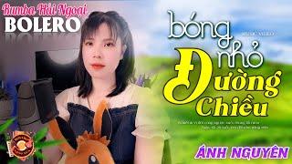 LK RUMBA 8D ĐẶC BIỆT HAY - BÓNG NHỎ ĐƯỜNG CHIỀU - ÁNH NGUYÊN TUYỂN CHỌN NHẠC TRỮ TÌNH HAY NHẤT 2025