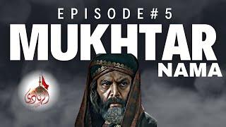 MUKHTAR NAMA || EPISODE#5 || URDU || AL HADI AZADARI NETWORK |