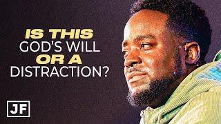 Is This God's Will Or A Distraction? | Jerry Flowers